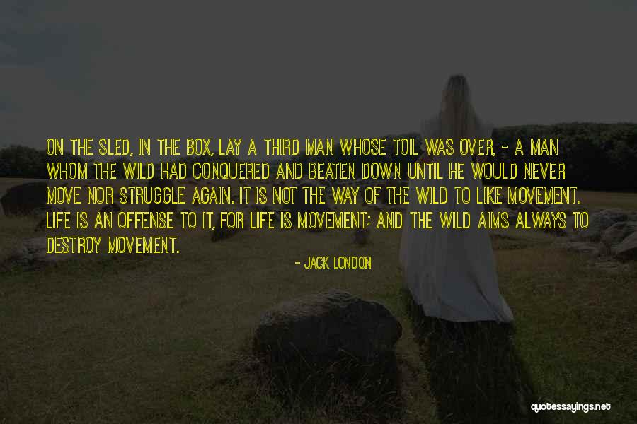 Life Move On Quotes By Jack London