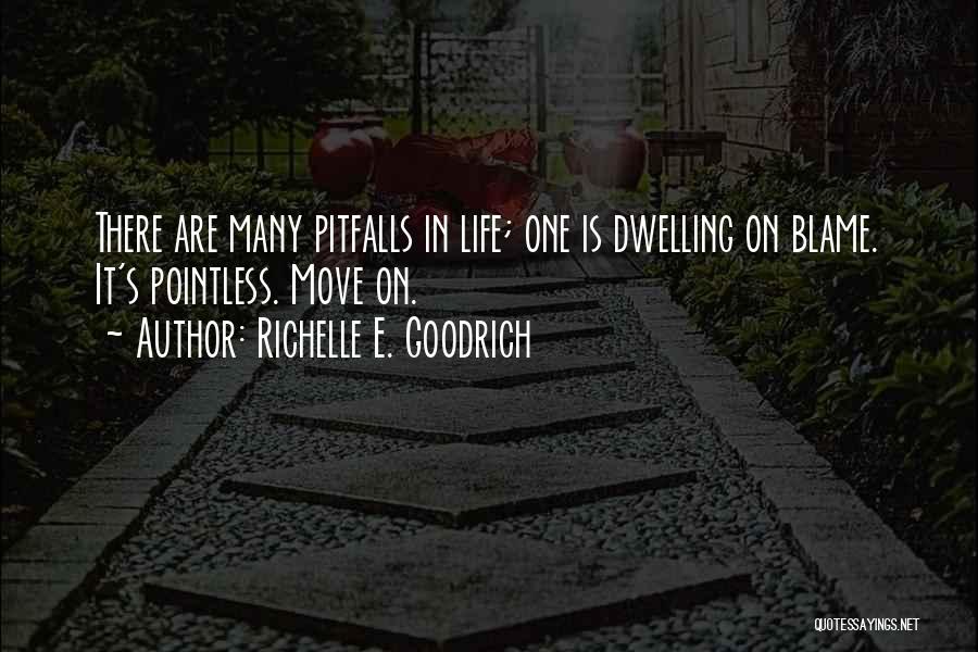 Life Move On Quotes By Richelle E. Goodrich