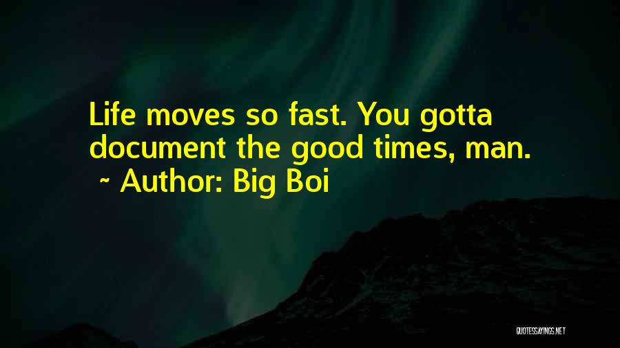 Life Moves Too Fast Quotes By Big Boi