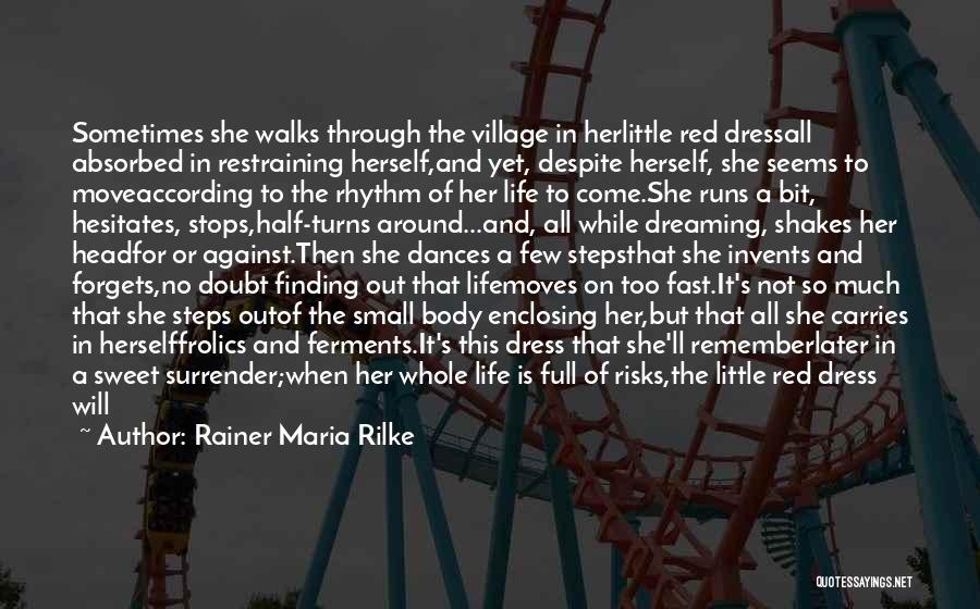 Life Moves Too Fast Quotes By Rainer Maria Rilke