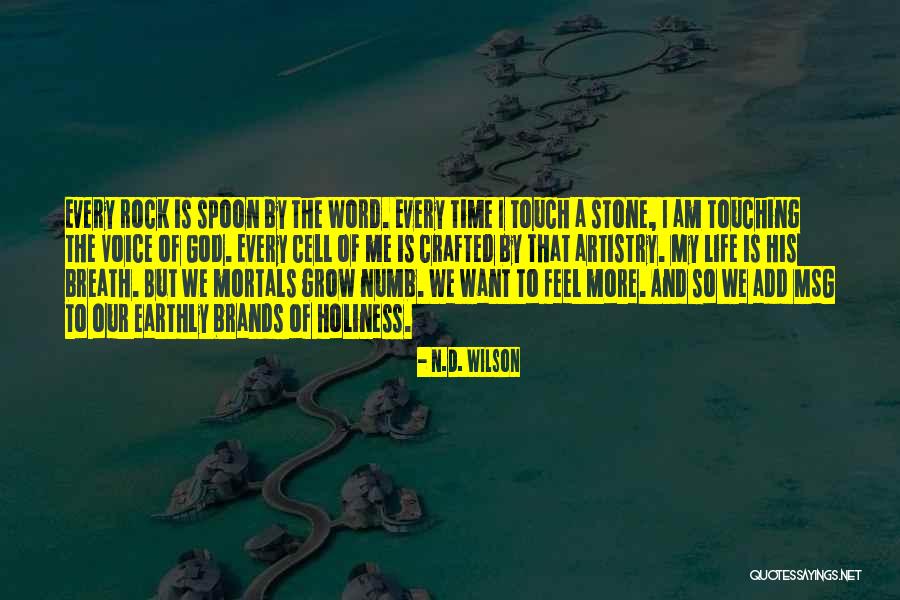 Life Msg Quotes By N.D. Wilson Life Msg Quotes By N.D. Wilson