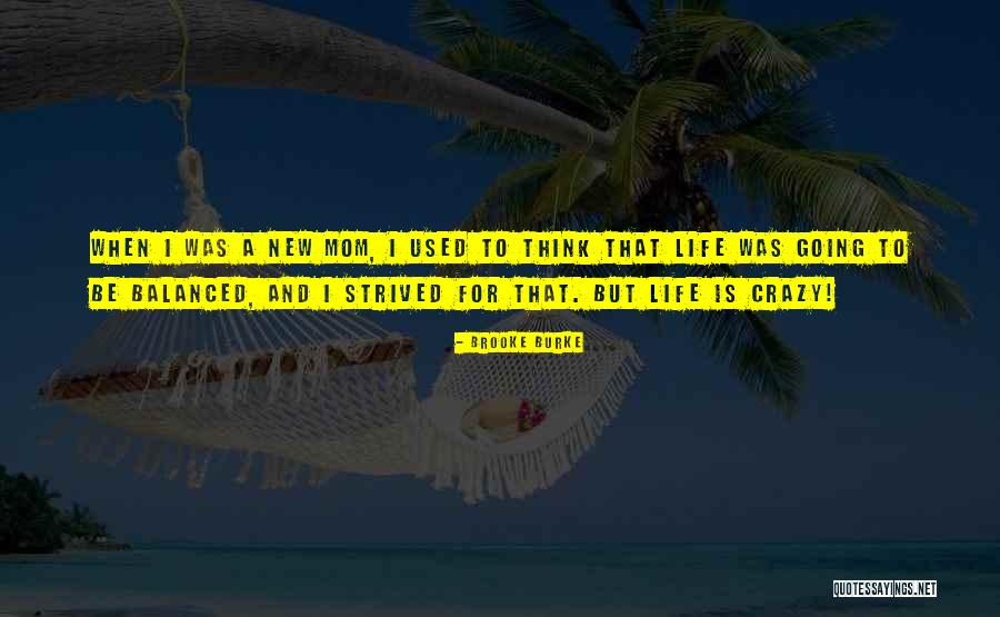 Life Must Be Balanced Quotes By Brooke Burke Life Must Be Balanced Quotes By Brooke Burke