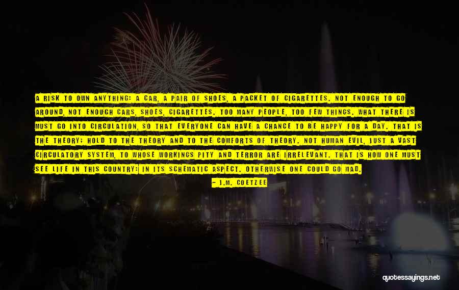 Life Must Be Happy Quotes By J.M. Coetzee Life Must Be Happy Quotes By J.M. Coetzee