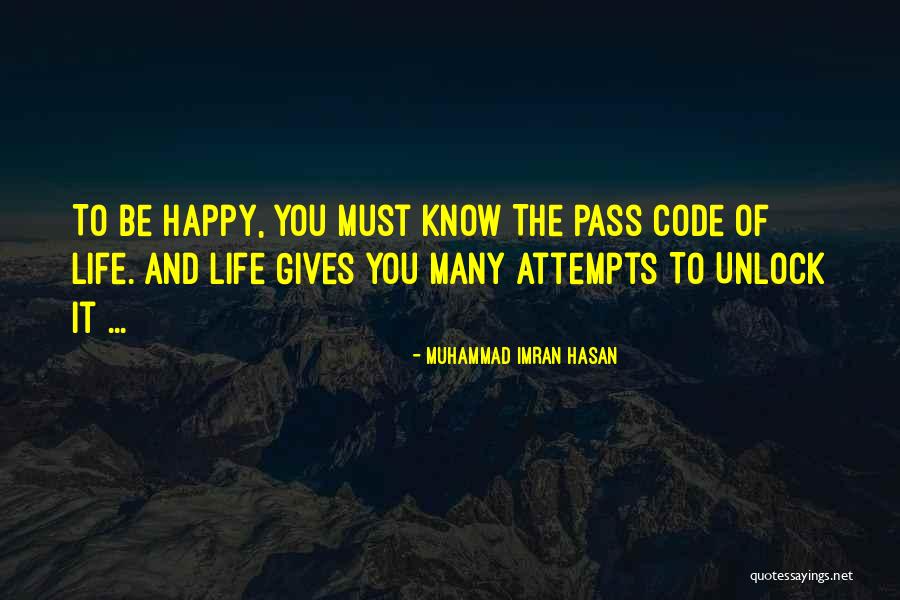 Life Must Be Happy Quotes By Muhammad Imran Hasan