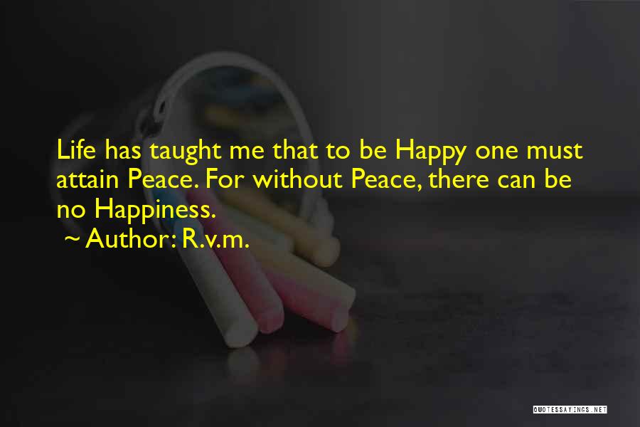 Life Must Be Happy Quotes By R.v.m.