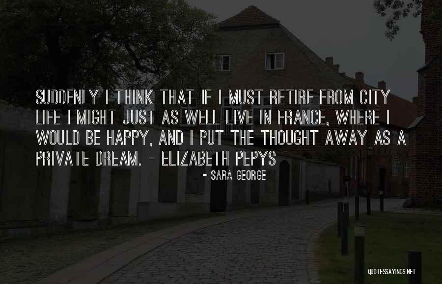 Life Must Be Happy Quotes By Sara George