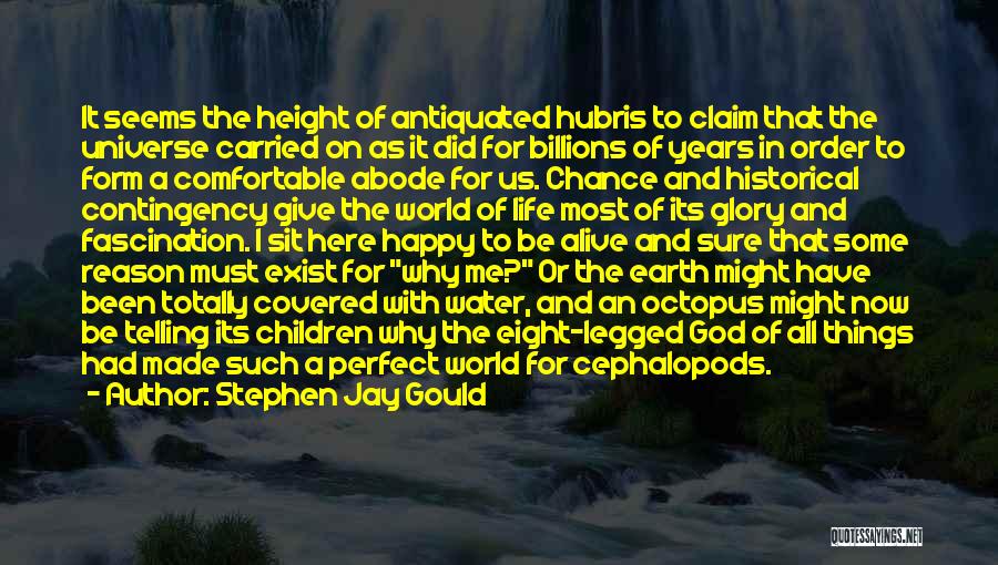 Life Must Be Happy Quotes By Stephen Jay Gould Life Must Be Happy Quotes By Stephen Jay Gould