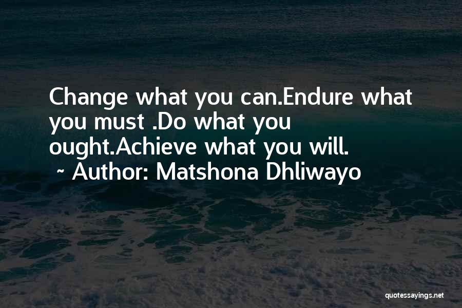 Life Must Change Quotes By Matshona Dhliwayo