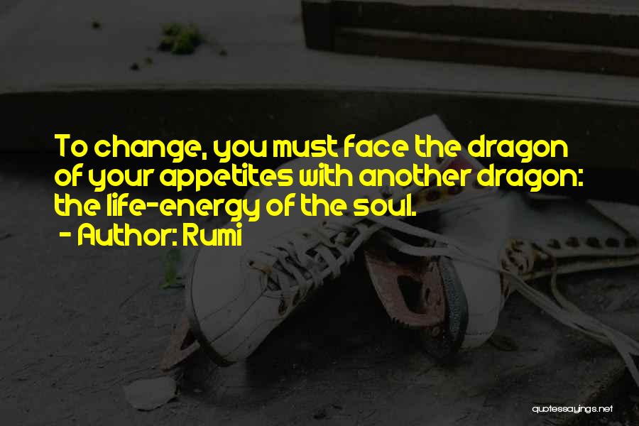 Life Must Change Quotes By Rumi