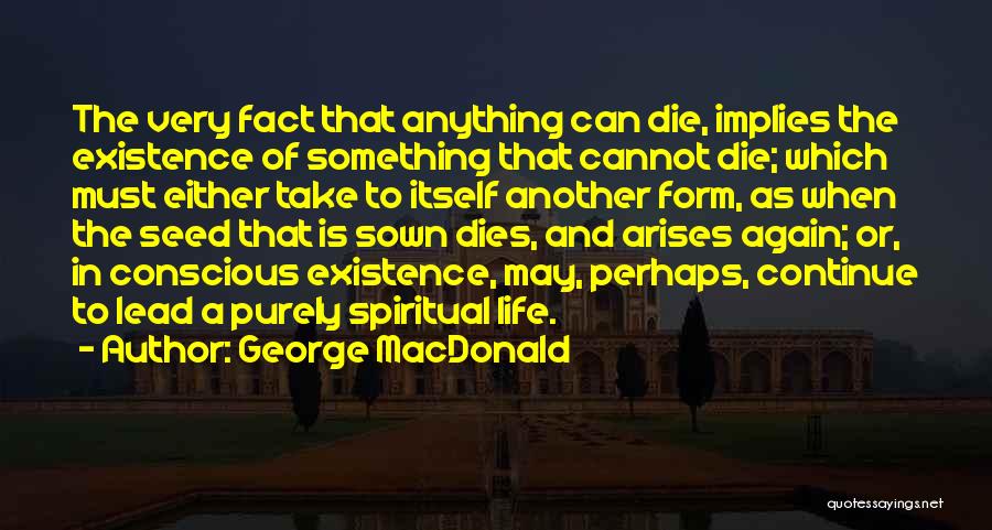 Life Must Continue Quotes By George MacDonald