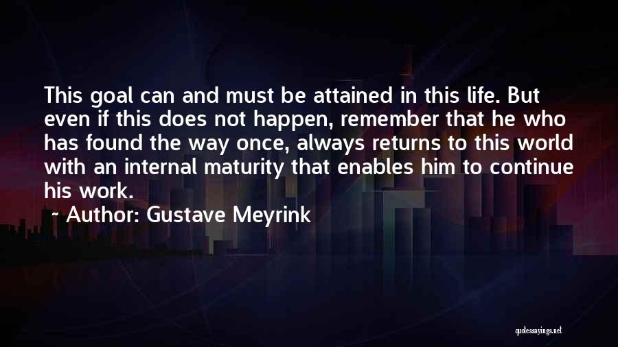 Life Must Continue Quotes By Gustave Meyrink