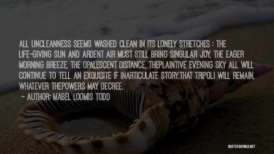 Life Must Continue Quotes By Mabel Loomis Todd