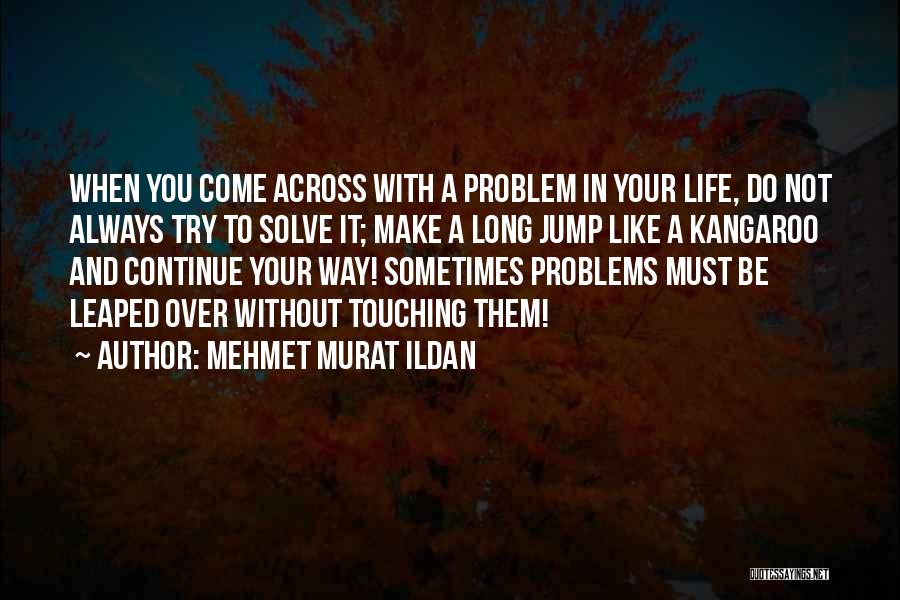 Life Must Continue Quotes By Mehmet Murat Ildan