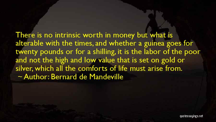 Life Must Goes On Quotes By Bernard De Mandeville