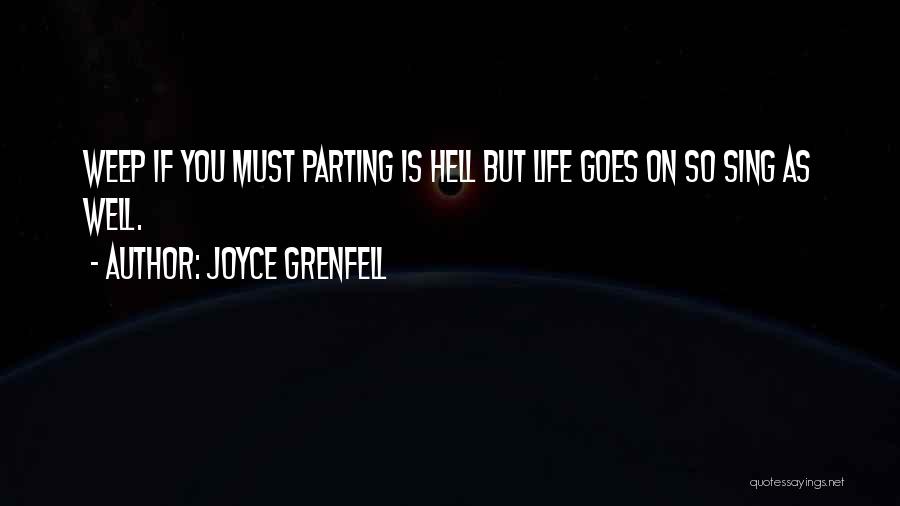 Life Must Goes On Quotes By Joyce Grenfell