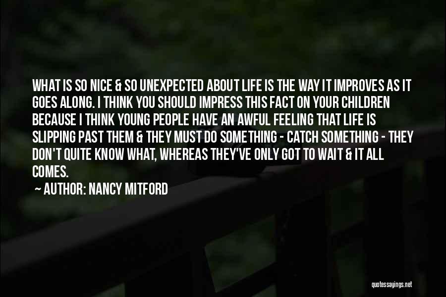 Life Must Goes On Quotes By Nancy Mitford