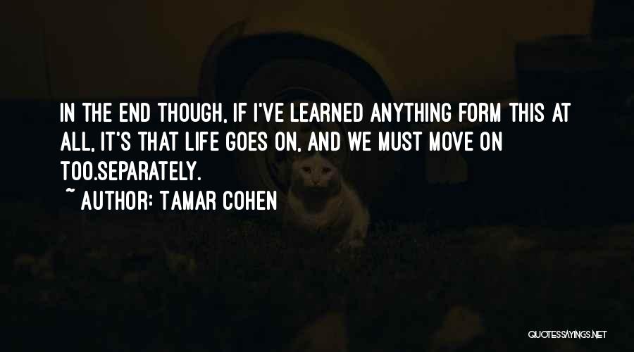 Life Must Goes On Quotes By Tamar Cohen