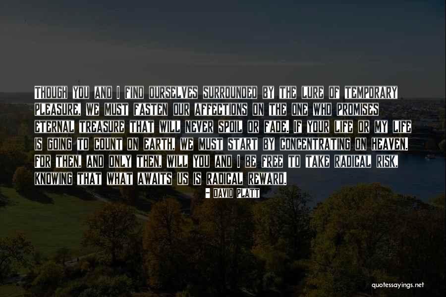Life Must Take Life Quotes By David Platt Life Must Take Life Quotes By David Platt