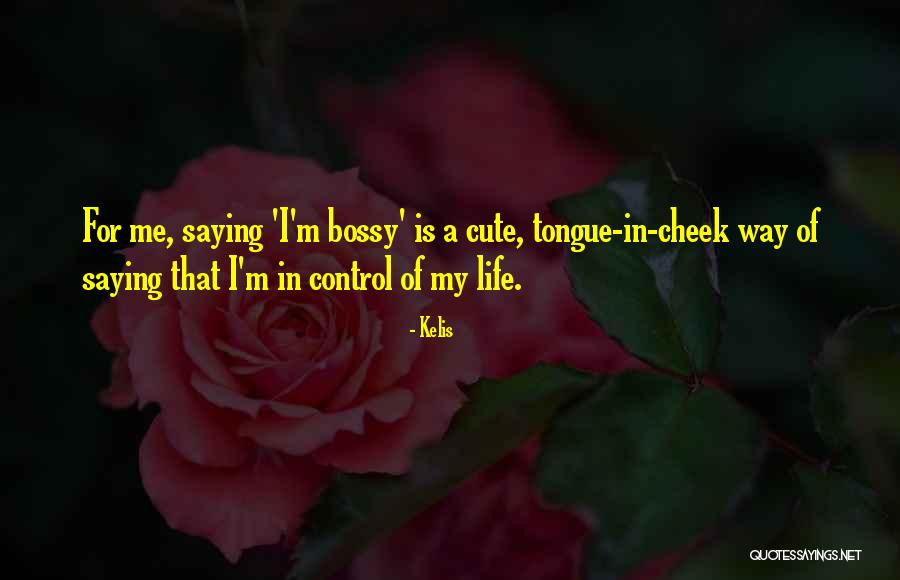 Life My Way Quotes By Kelis