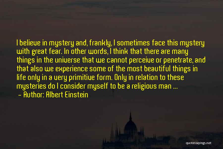 Life Mysteries Quotes By Albert Einstein