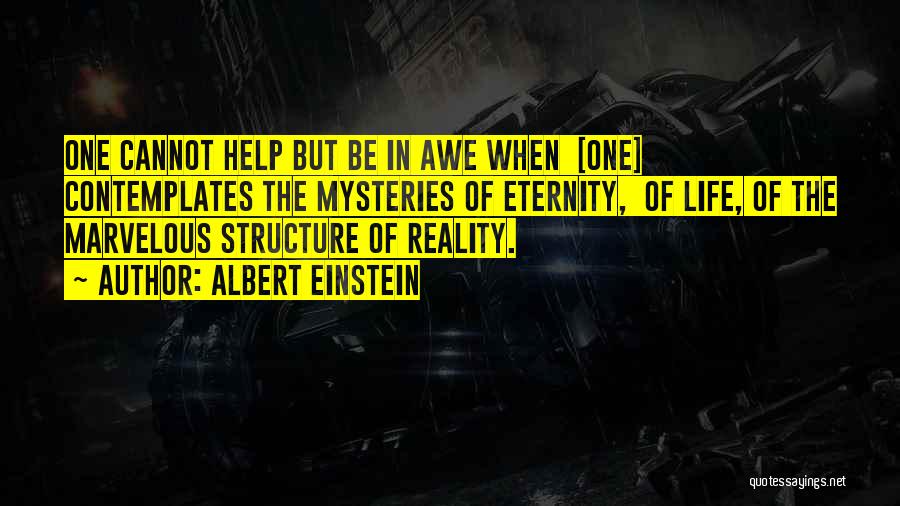 Life Mysteries Quotes By Albert Einstein