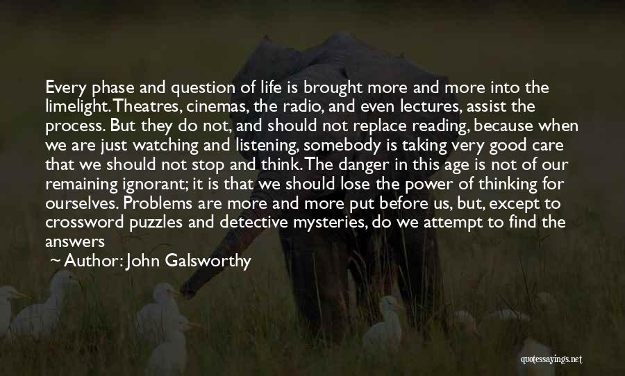 Life Mysteries Quotes By John Galsworthy