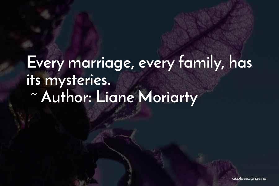 Life Mysteries Quotes By Liane Moriarty