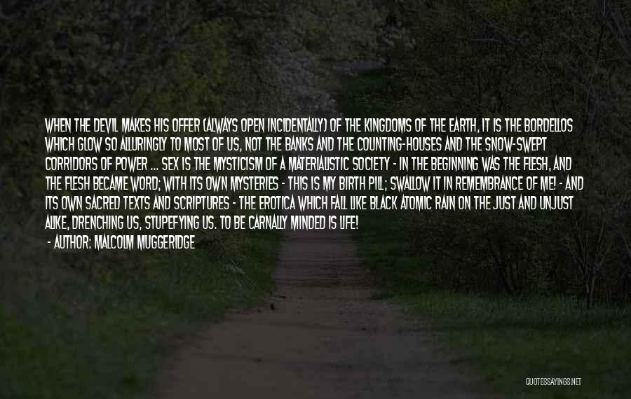 Life Mysteries Quotes By Malcolm Muggeridge