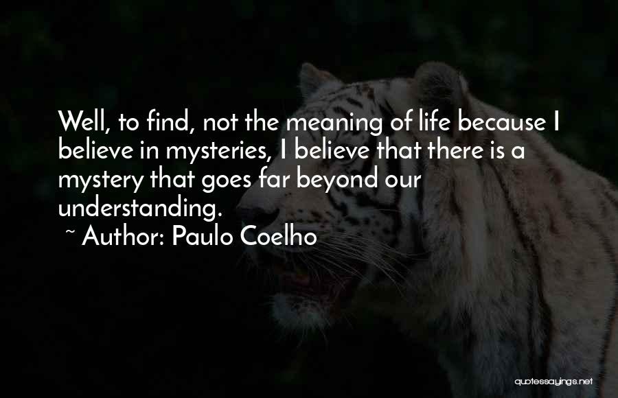 Life Mysteries Quotes By Paulo Coelho
