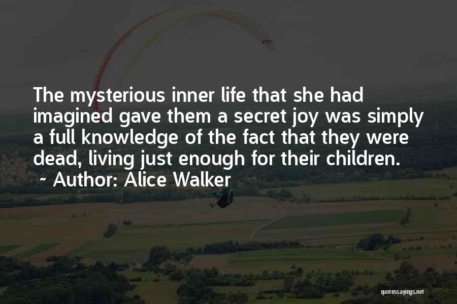 Life Mysterious Quotes By Alice Walker