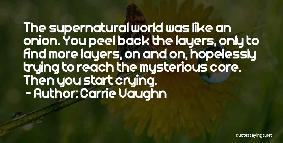 Life Mysterious Quotes By Carrie Vaughn
