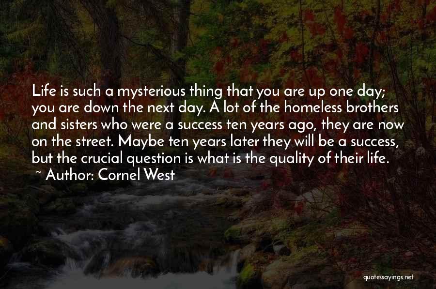 Life Mysterious Quotes By Cornel West