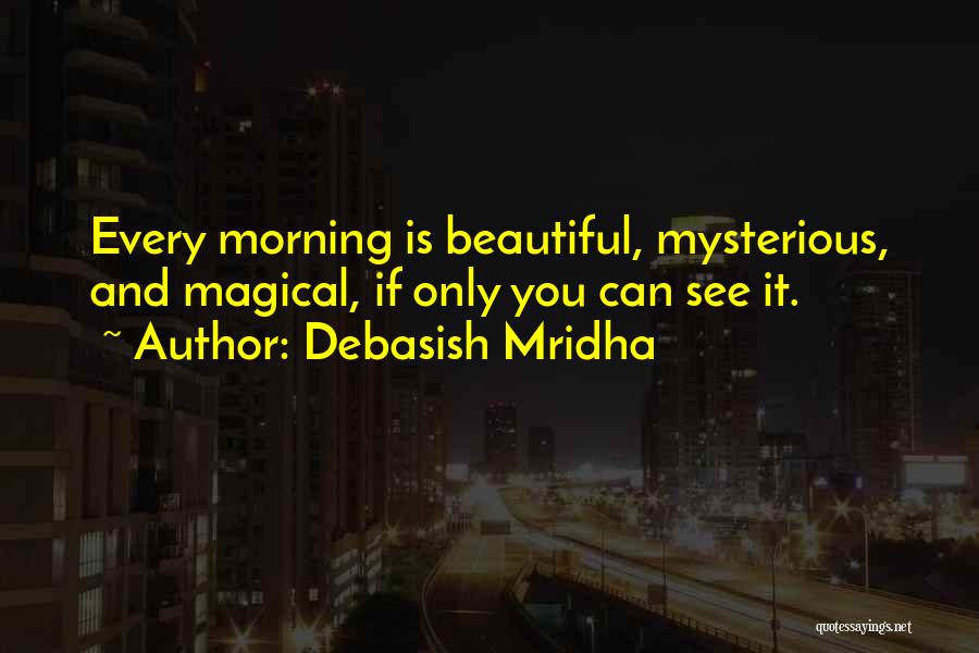 Life Mysterious Quotes By Debasish Mridha