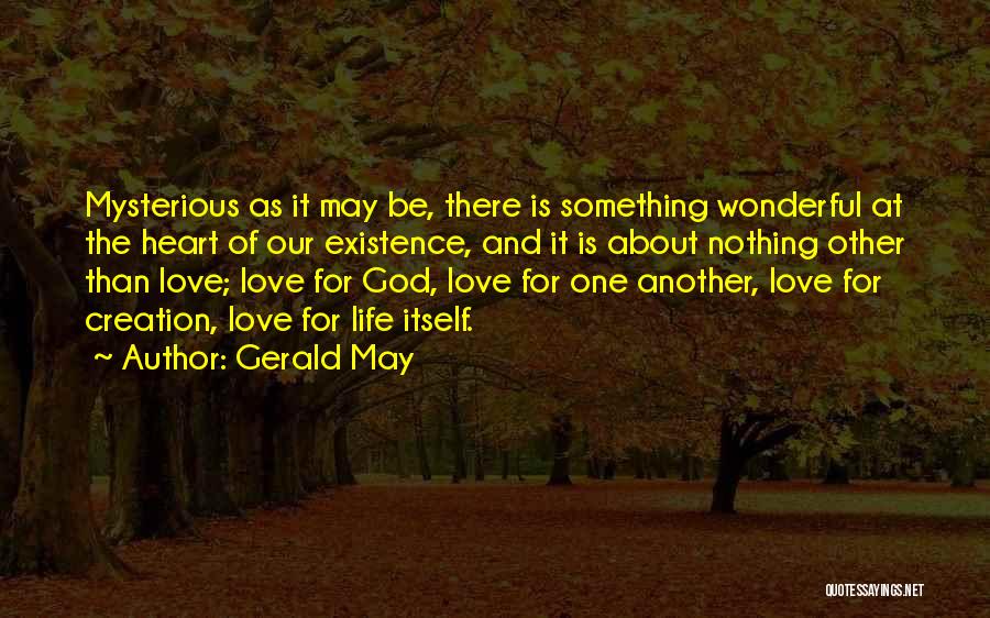 Life Mysterious Quotes By Gerald May