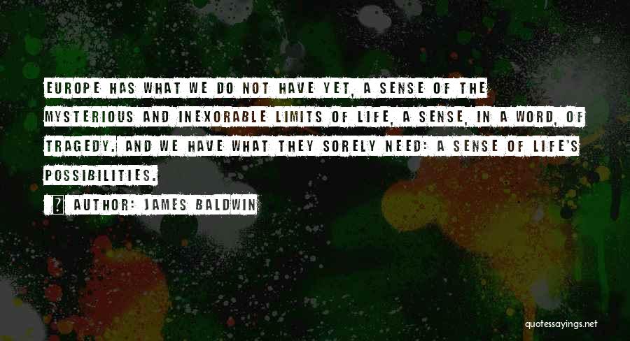 Life Mysterious Quotes By James Baldwin