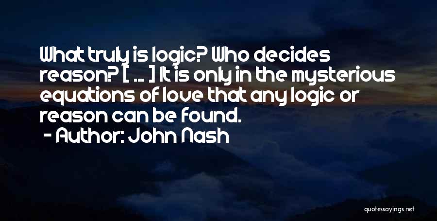 Life Mysterious Quotes By John Nash