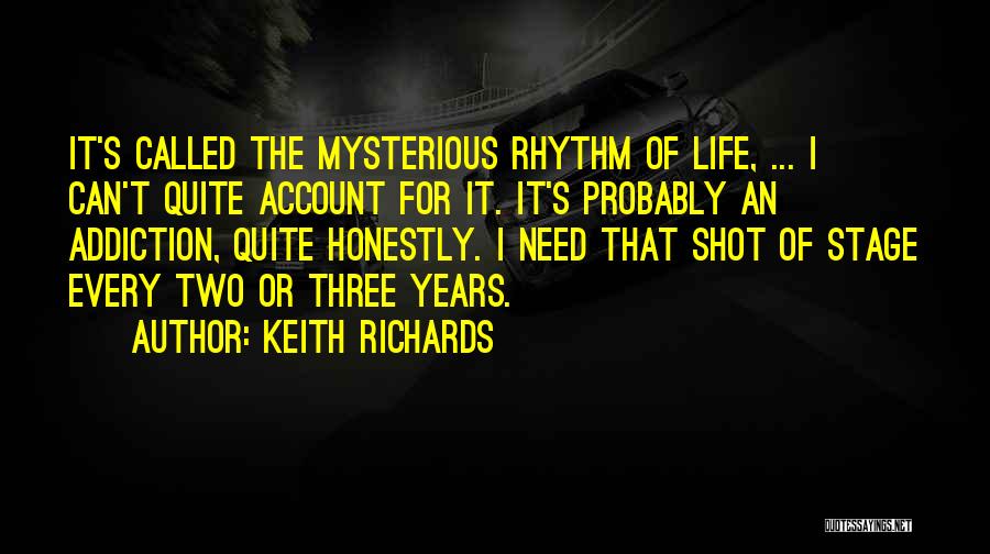 Life Mysterious Quotes By Keith Richards