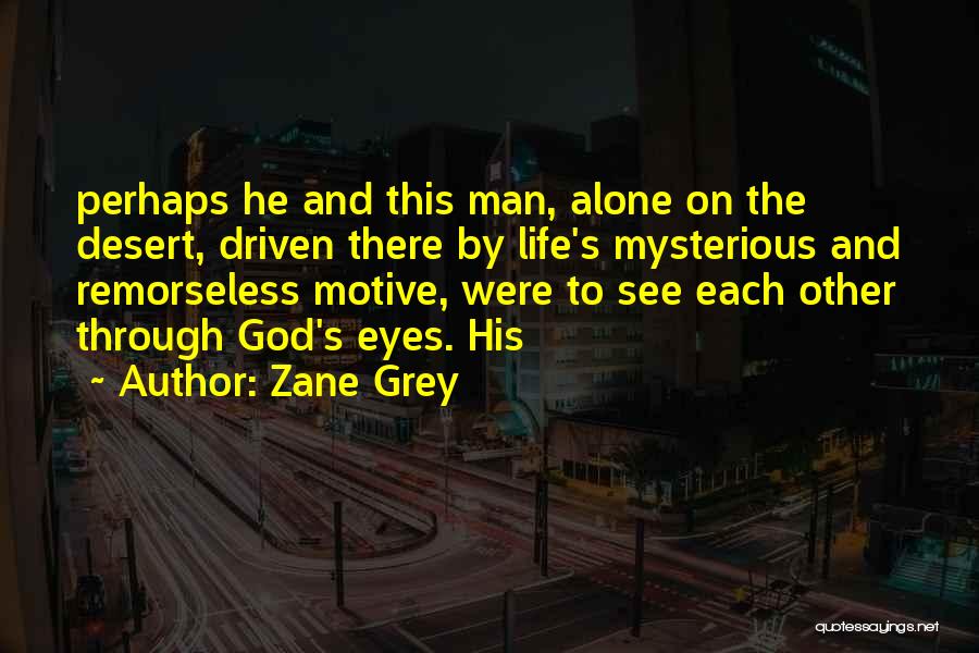 Life Mysterious Quotes By Zane Grey