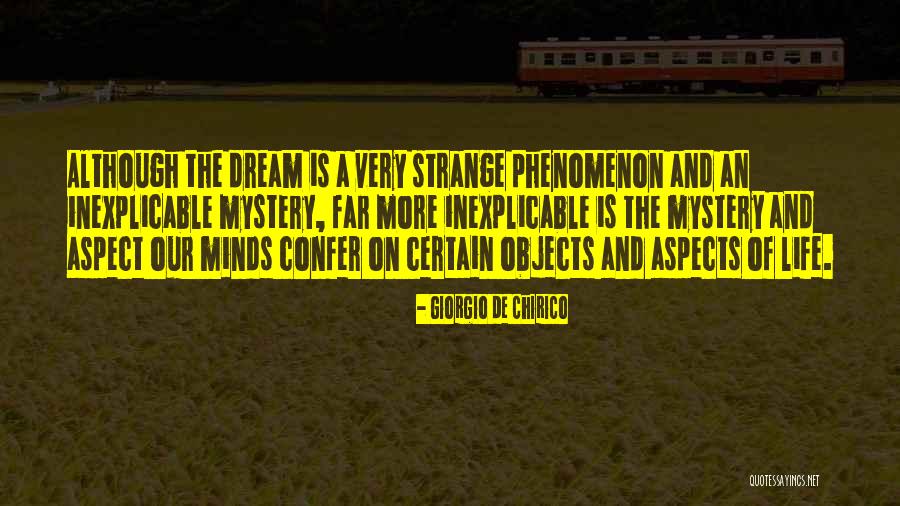 Life Mystery Quotes By Giorgio De Chirico Life Mystery Quotes By Giorgio De Chirico