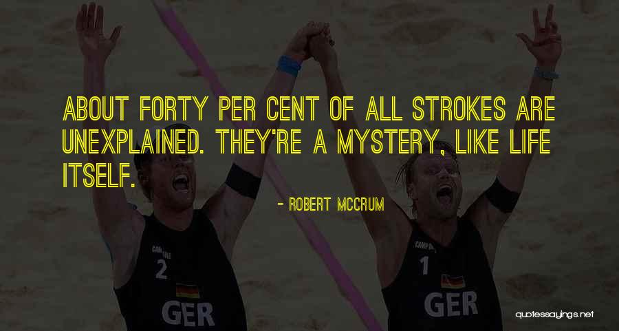 Life Mystery Quotes By Robert McCrum Life Mystery Quotes By Robert McCrum