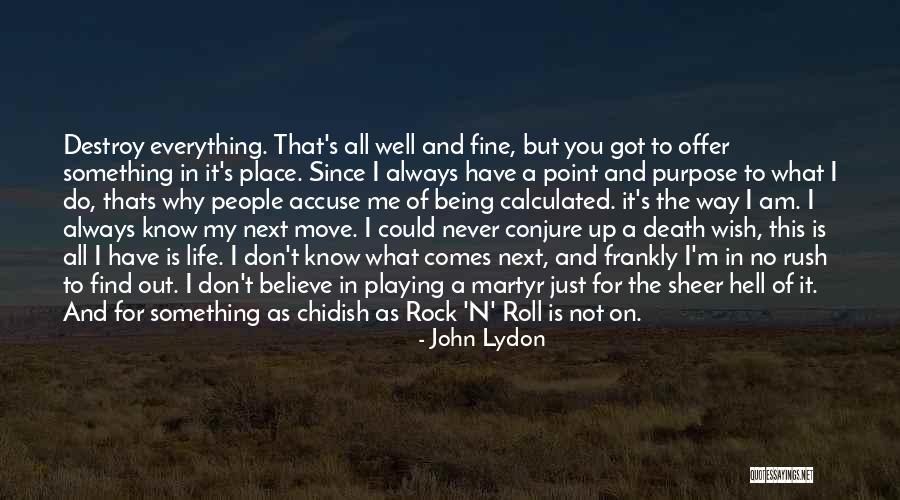 Life N Death Quotes By John Lydon