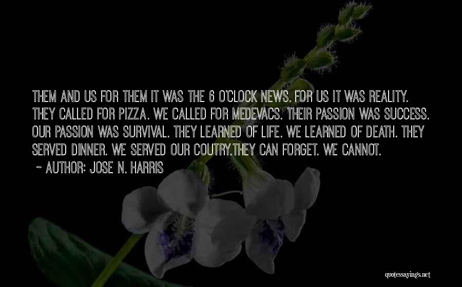 Life N Death Quotes By Jose N. Harris