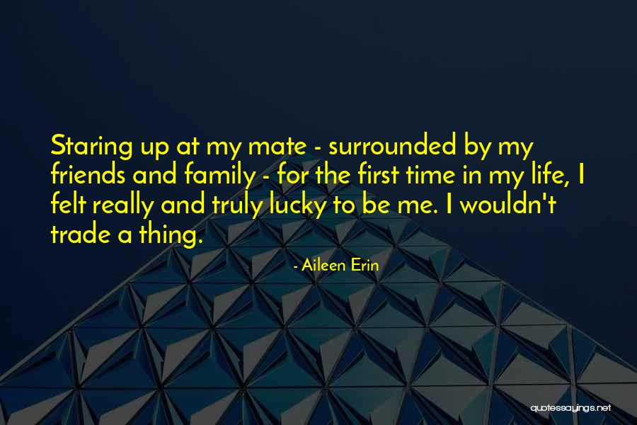 Life N Friends Quotes By Aileen Erin Life N Friends Quotes By Aileen Erin