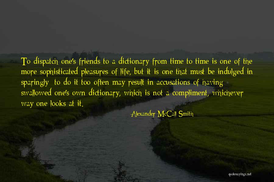 Life N Friends Quotes By Alexander McCall Smith Life N Friends Quotes By Alexander McCall Smith