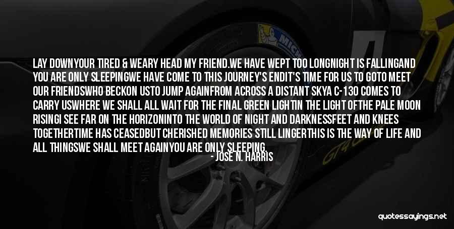 Life N Friends Quotes By Jose N. Harris Life N Friends Quotes By Jose N. Harris