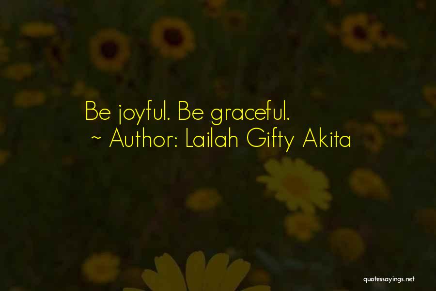 Life N Joy Quotes By Lailah Gifty Akita