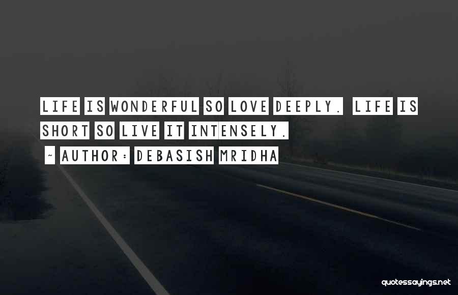 Life N Love Short Quotes By Debasish Mridha