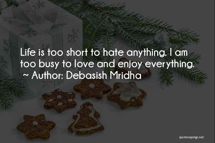 Life N Love Short Quotes By Debasish Mridha