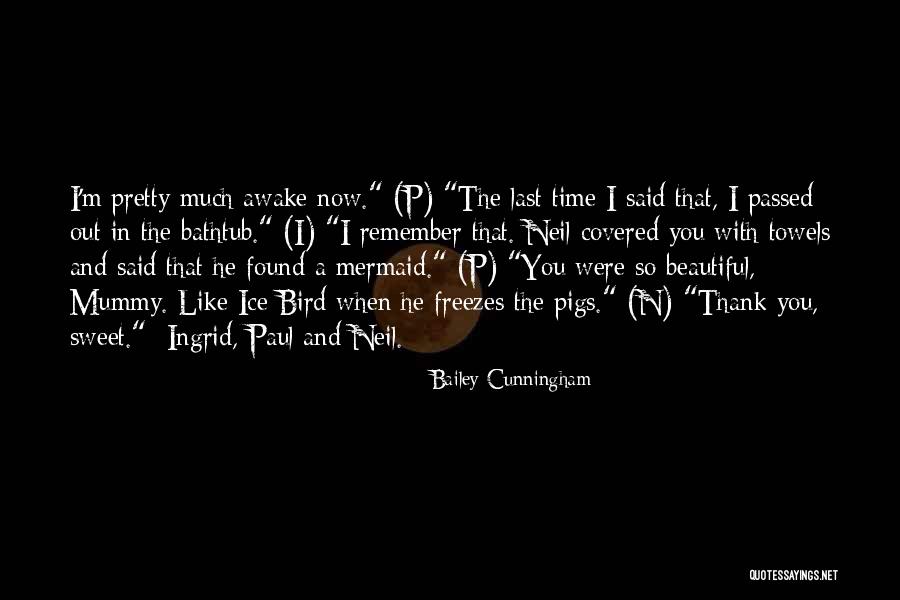 Life N Time Quotes By Bailey Cunningham Life N Time Quotes By Bailey Cunningham