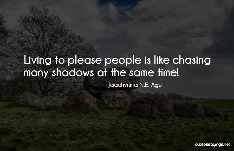 Life N Time Quotes By Jaachynma N.E. Agu Life N Time Quotes By Jaachynma N.E. Agu